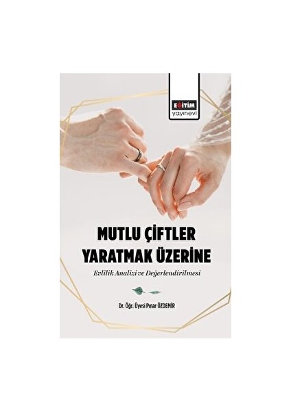 Mutlu Çiftler Yaratmak Üzerine Evlilik Analizi ve Değerlendirilmesi