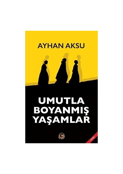 Umutla Boyanmış Yaşamlar