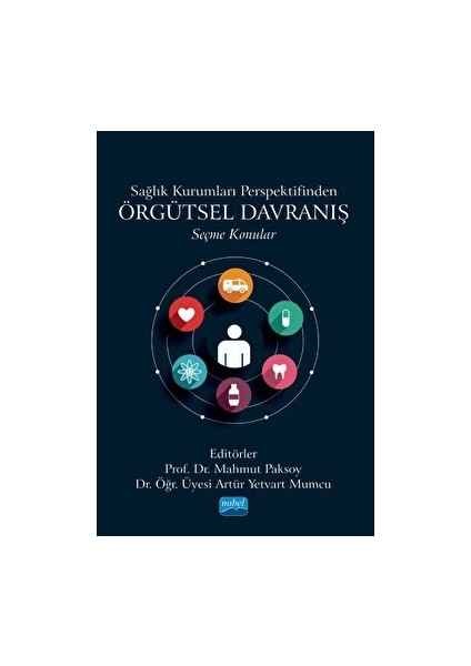 Sağlık Kurumları Perspektifinden Örgütsel Davranış - Seçme Konular