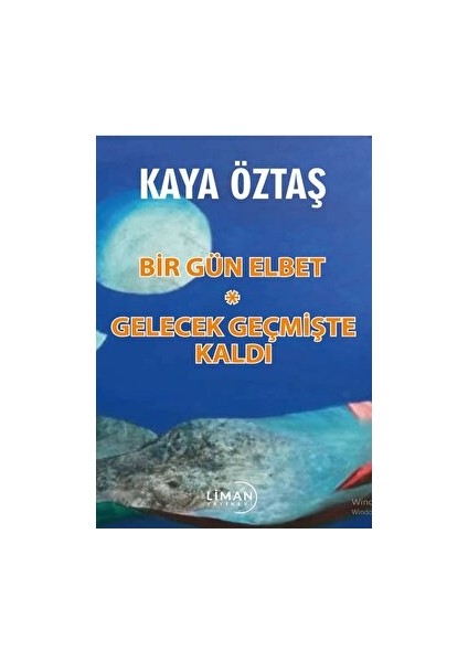 Bir Gün Elbet - Gelecek Geçmişte Kaldı