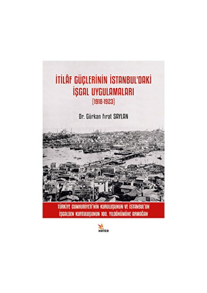 Itilaf Güçlerinin Istanbul’daki Işgal Uygulamaları (1918-1923)