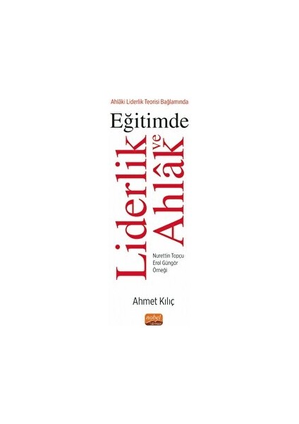 Ahlaki Liderlik Teorisi Bağlamında Eğitimde Liderlik ve Ahlak