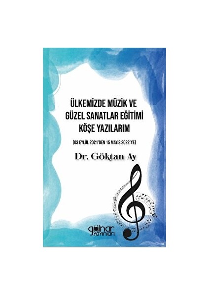 Ülkemizde Müzik ve Güzel Sanatlar Eğitimi Köşe Yazılarım