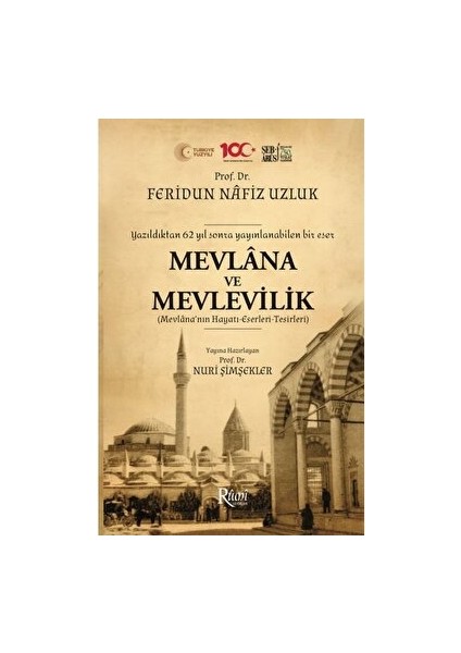 Mevlana ve Mevlevilik (Mevlana’nın Hayatı-Eserleri-Tesirleri)