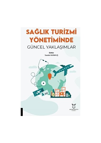 Sağlık Turizmi Yönetiminde Güncel Yaklaşımlar