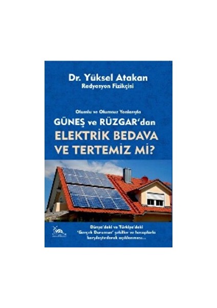 Güneş ve Rüzgardan Elektrik Bedava ve Tertemiz Mi?