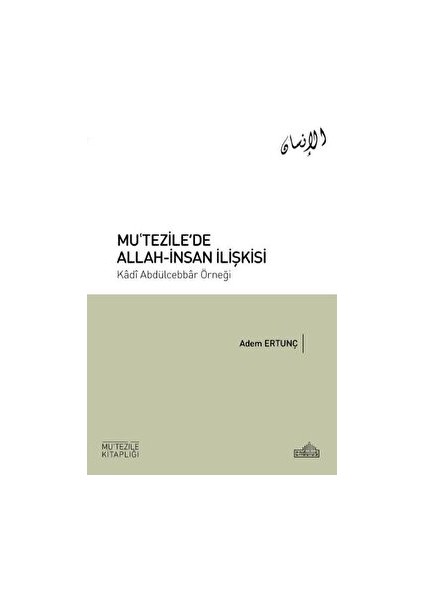 Mu’tezile’de Allah-Insan Ilişkisi