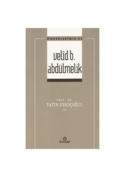 Velid B. Abdülmelik (Önderlerimiz-22)