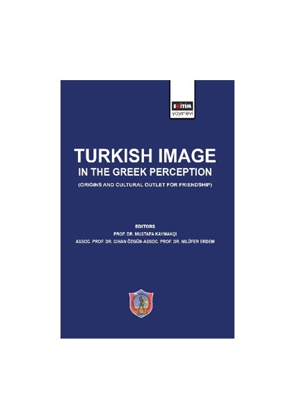 Turkish Image In The Greek Perception (Origins And Cultural Outlet For Friendship)