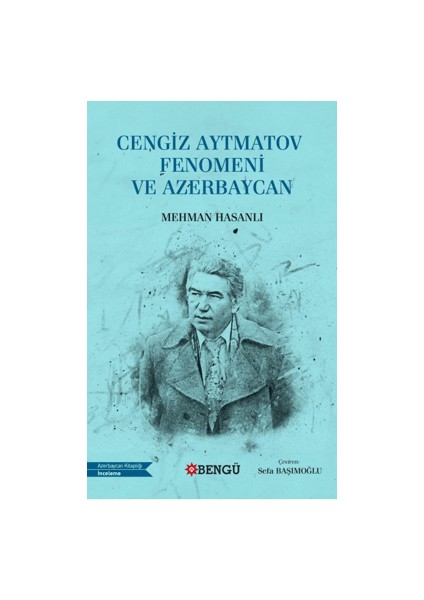 Cengiz Aytmatov Fenomeni ve Azerbaycan