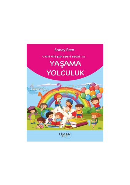 O Piti Piti Şiir Sepeti Serisi – Vıı – Yaşama Yolculuk