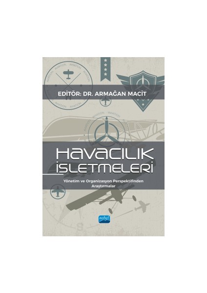 Havacılık Işletmeleri - Yönetim ve Organizasyon Perspektifinden Araştırmalar