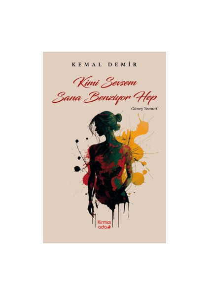 Kimi Sevsem Sana Benziyor Hep (Güneş Yemini)