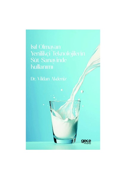 Isıl Olmayan Yenilikçi Teknolojilerin Süt Sanayinde Kullanımı