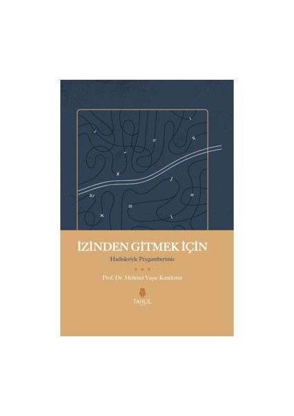 Izinden Gitmek Için – Hadisleriyle Peygamberimiz