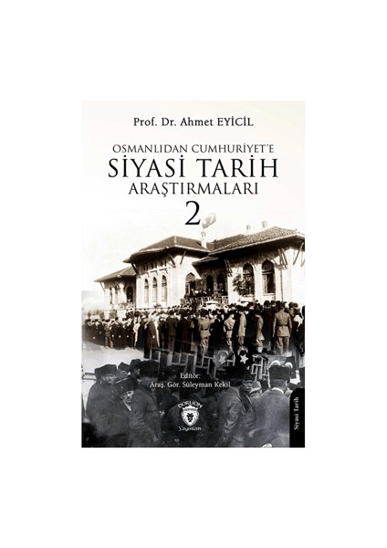 Osmanlı’dan Cumhuriyet’e Siyasi Tarih Araştırmaları 2