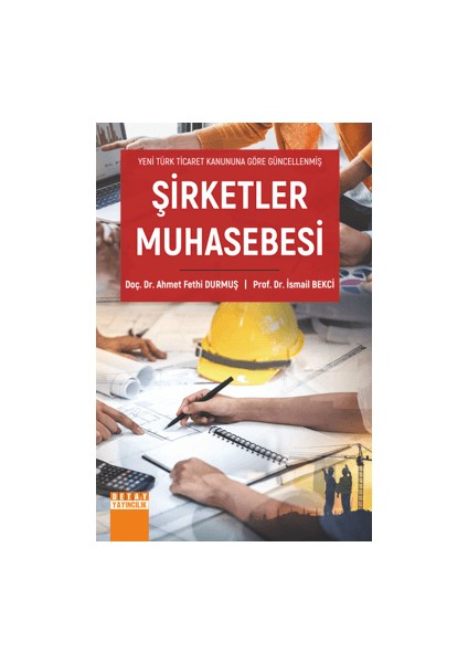 Yeni Türk Ticaret Kanununa Göre Güncellenmiş Şirketler Muhasebesi