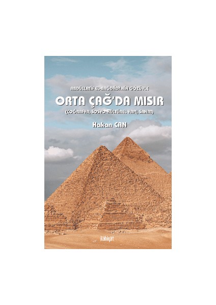 Abdüllatif El-Bağdadi'nin Gözüyle Orta Çağ'da Mısır (Coğrafya, Sosyo-Kültürel Yapı, Sanat)
