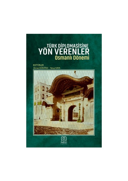 Türk Diplomasisine Yön Verenler Osmanlı Dönemi