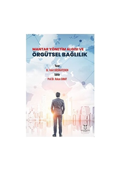 Mantar Yönetim Algısı ve Örgütsel Bağlılık