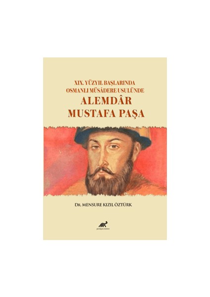 Xıx. Yüzyıl Başlarında Osmanlı Müsadere Usulünde: Alemdar Mustafa Paşa