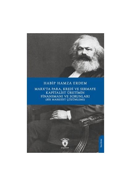 Marx’ta Para Kredi ve Sermaye Kapitalist Üretimin Finansmanı ve Sorunları (Bir Marksist Çözümleme)