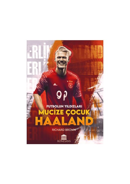 Futbolun Yıldızları Mucize Çocuk Haaland