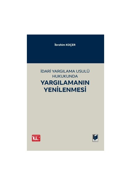 Idari Yargılama Usulü Hukukunda Yargılamanın Yenilenmesi