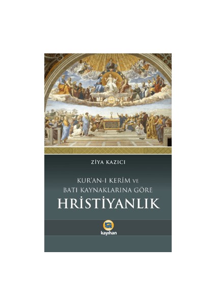 Kuran-I Kerim ve Batı Kaynaklarına Göre Hristiyanlık