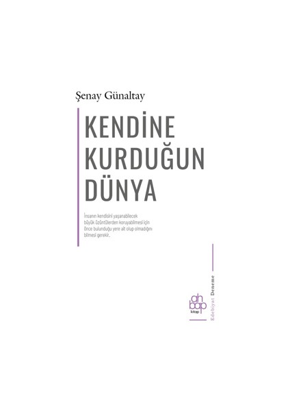 Kendine Kurduğun Dünya