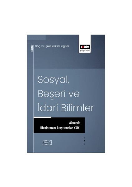 Sosyal, Beşeri ve Idari Bilimler Alanında Uluslararası Araştırmalar Xxıx
