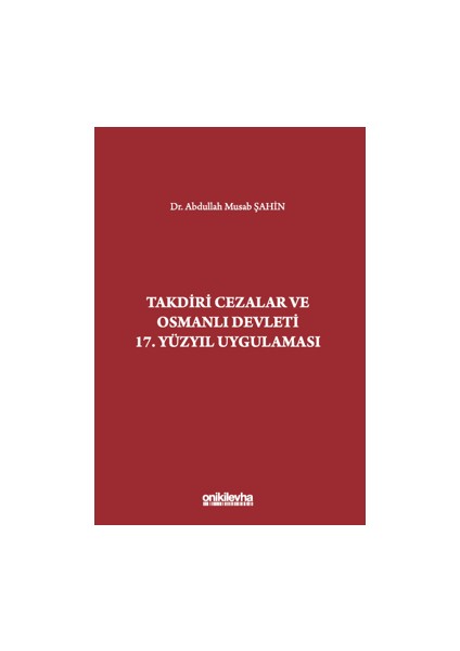 Takdiri Cezalar ve Osmanlı Devleti 17. Yüzyıl Uygulaması