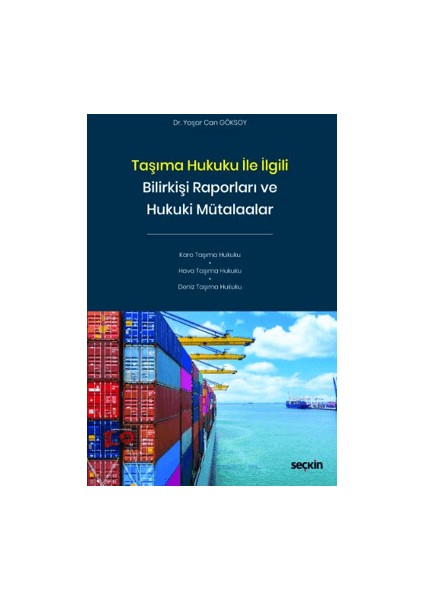 Taşıma Hukuku ile Ilgili Bilirkişi Raporları ve Hukuki Mütalaalar