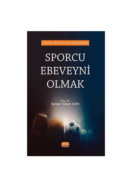Çocuk, Kulüp, Aile Üçgeninde Sporcu Ebeveyni Olmak