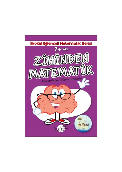 7+ Yaş Ilkokul Eğlenceli Matematik Serisi - Zihinden Matematik