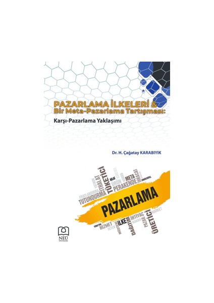 Pazarlama Ilkeleri ve Bir Meta-Pazarlama Tartışması: Karşı-Pazarlama Yaklaşımı