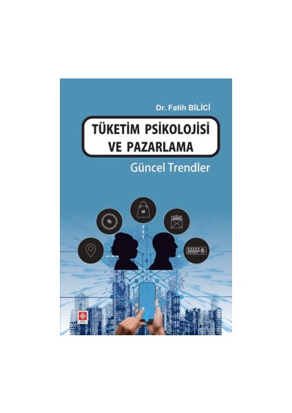 Tüketim Psikolojisi ve Pazarlama Güncel Trendler