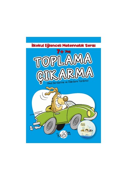 7+ Yaş Ilkokul Eğlenceli Matematik Serisi - Toplama Çıkarma