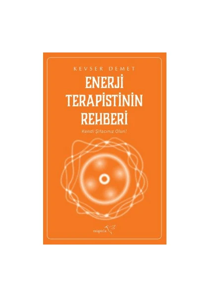 Enerji Terapistinin Rehberi - Kevser Demet