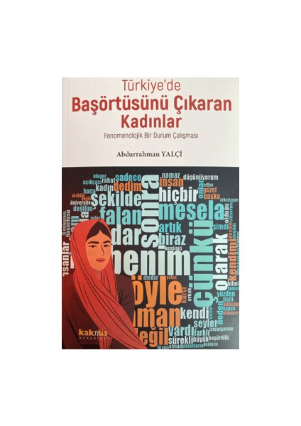 Türkiye’de Başörtüsünü Çıkaran Kadınlar; Fenomenolojik Bir Durum Çalışması