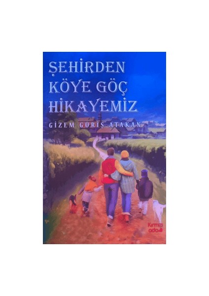 Şehirden Köye Göç Hikayemiz