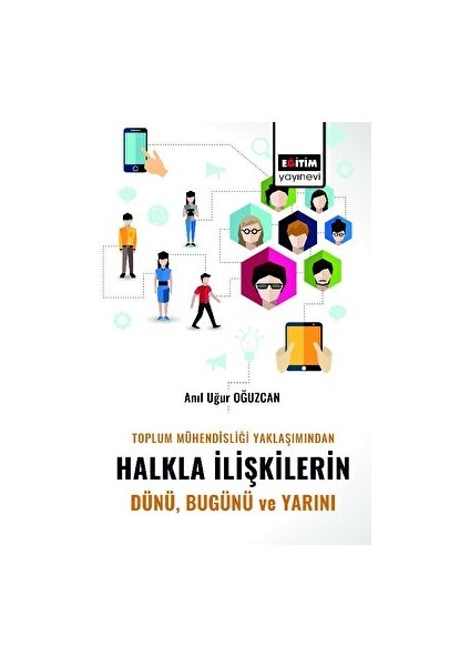 Toplum Mühendisliği Yaklaşımından Halkla Ilişkilerin Dünü Bugünü