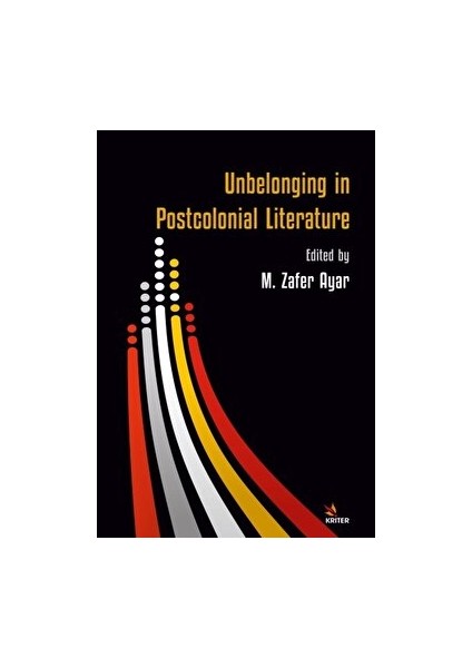 Unbelonging In Postcolonial Literature