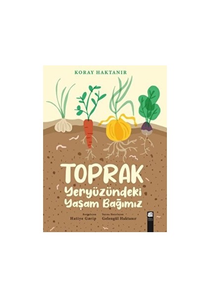 Toprak - Yeryüzündeki Yaşam Bağımız