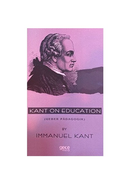 Kant On Education ( Ueber Padagogik)