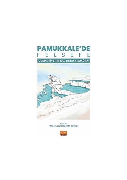 Pamukkale’de Felsefe - Cumhuriyetin 100. Yılına Armağan