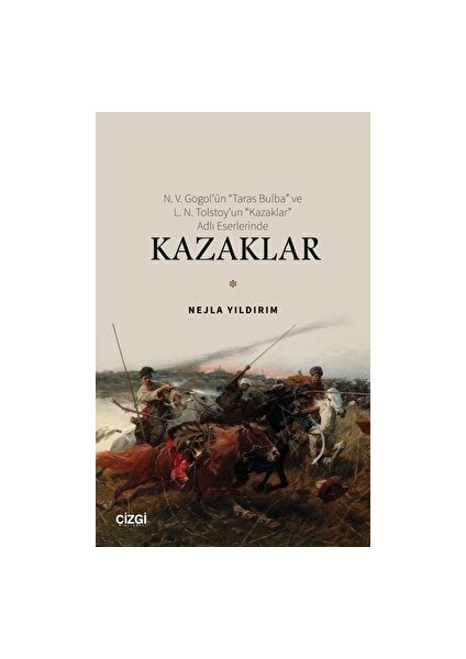 N. V. Gogol’ün “taras Bulba” ve L. N. Tolstoy’un “kazaklar” Adlı Eserlerinde Kazaklar