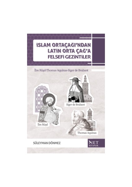 Islam Orta Çağı'ndan Latin Orta Çağ'a Felsefi Gezintiler