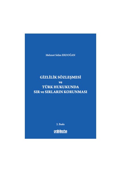 Gizlilik Sözleşmesi ve Türk Hukukunda Sır ve Sırların Korunması