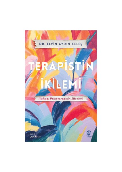 Terapistin İkilemi: İlişkisel Psikoterapinin Şifreleri - Dr. Elvin Aydın Keleş